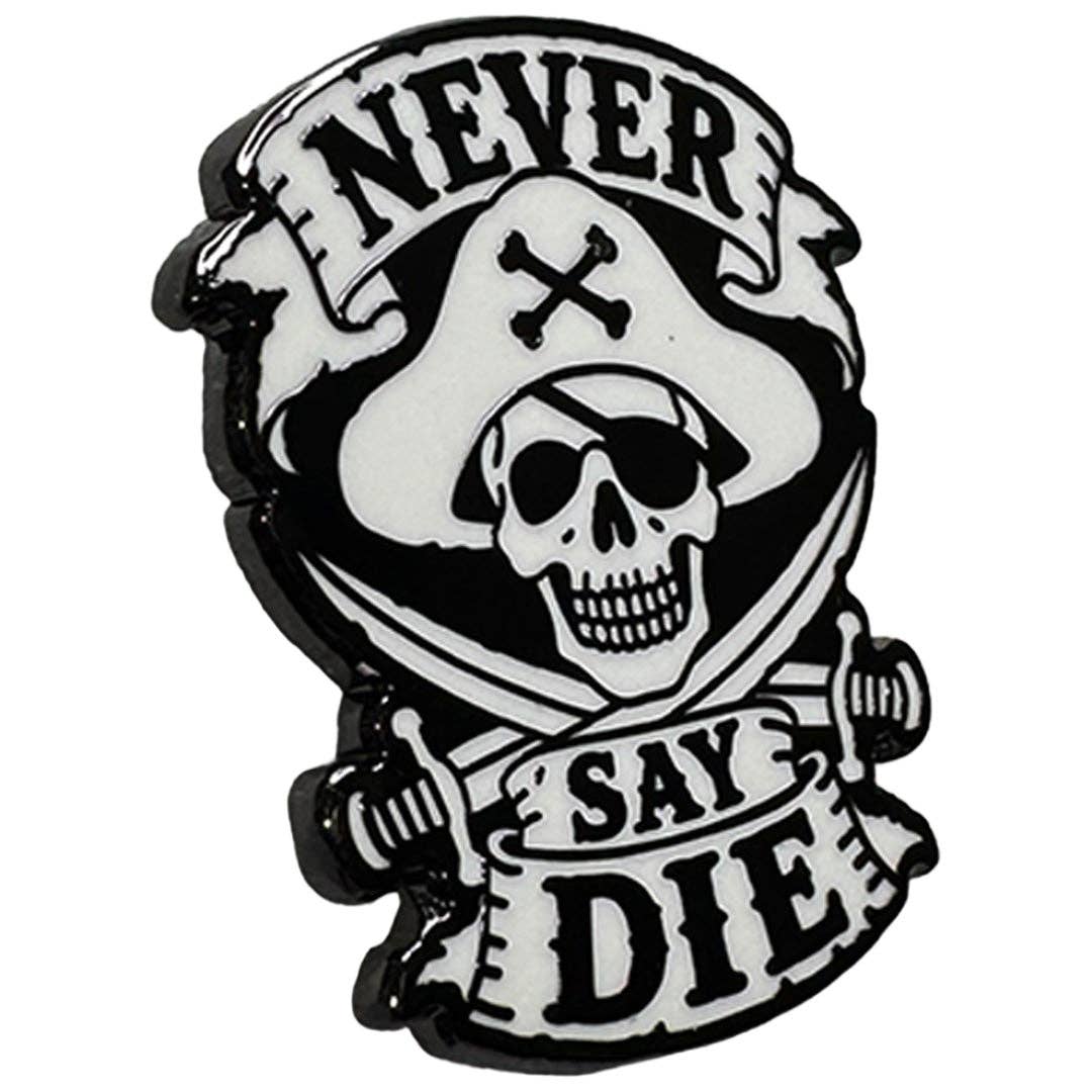 Never Say Die Enamel Pin