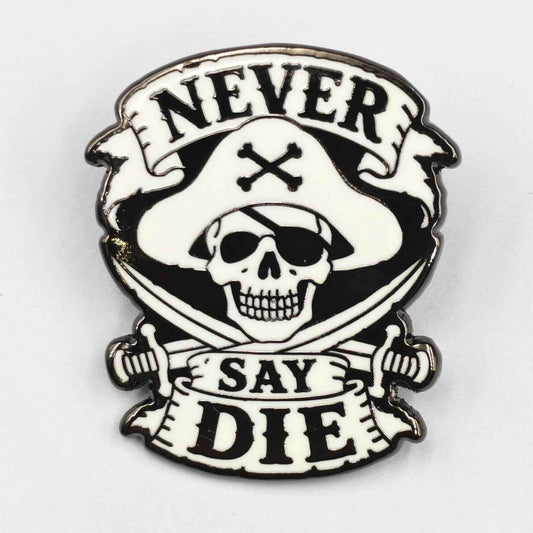 Never Say Die Enamel Pin